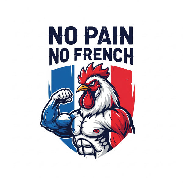 No pain no french